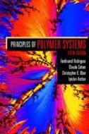 Principles Of Polymer Systems di Ferdinand Rodriguez, Claude Cohen, Christopher K. Ober, Lynden Archer edito da Taylor & Francis Ltd