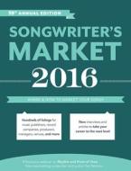 Songwriter's Market 2016 edito da F&w Publications Inc