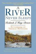 A River Never Sleeps di Roderick L. Haig-Brown edito da SKYHORSE PUB