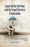 Legal Aid for the Poor & the Legal Services Corporation edito da Nova Science Publishers Inc