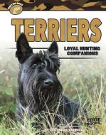 Terriers: Loyal Hunting Companions di Gail Langer Karwoski edito da CAPSTONE PR