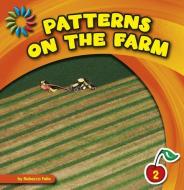 Patterns on the Farm di Rebecca Felix Rebecca Felix edito da CHERRY LAKE PUB
