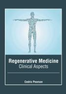 Regenerative Medicine: Clinical Aspects edito da FOSTER ACADEMICS