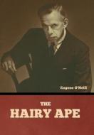 The Hairy Ape di Eugene O'Neill edito da BIBLIOTECH PR