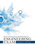 Practice Examples for Professional Engineering Exam di Sanjay Patel edito da WESTWOOD BOOKS PUB LLC