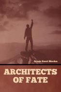 Architects of Fate di Orison Swett Marden edito da INDOEUROPEANPUBLISHING.COM
