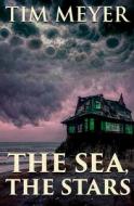 The Sea, the Stars di Tim Meyer edito da Evil Epoch Press