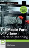 The Middle Parts of Fortune di Frederic Manning edito da Bolinda Publishing