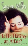 Is He Having an Affair? di Susan E. Willis edito da Accent Press Ltd