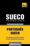 Vocabulario Portugues-Sueco - 5000 Palavras Mais Uteis di Andrey Taranov edito da T&p Books