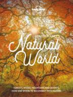 Lonely Planet's Natural World di Lonely Planet edito da LONELY PLANET PUB