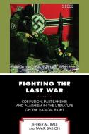 Fighting The Last War di Tamir Bar-On, Jeffrey M Bale edito da Lexington Books