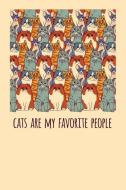 Cats Are My Favorite People: Cat Journal Notebook Fun Diary for Cat Lovers Kawaii Notepad 200 Pages Lined Notepad 6x9 di Tabby Smith edito da INDEPENDENTLY PUBLISHED