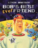 Bob's Best Ever Friend di Simon Bartram edito da Templar Publishing