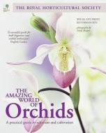 The Amazing World of Orchids di Brian Rittershausen, Wilma Rittershausen edito da Quadrille Publishing Ltd