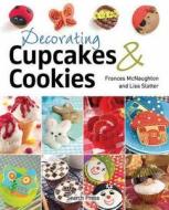 Decorating Cupcakes & Cookies di Frances McNaughton, Lisa Slatter edito da Search Press Ltd