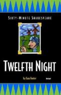 Twelfth Night: Sixty-Minute Shakespeare Series di Cass Foster edito da FIVE STAR PUBN