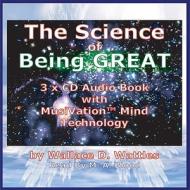 The Science of Being Great di Wallace D. Wattles edito da Micheles Musivation International
