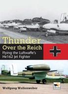 Thunder Over the Reich di Wolfgang Wollenweber edito da Hikoki Publications
