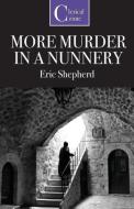 More Murder in a Nunnery di Eric Shepherd edito da Ostara Publishing