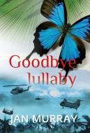 Goodbye Lullaby di Jan Murray edito da Tablo Pty Ltd