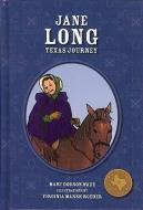 Jane Long: Texas Journey di Mary Dodson Wade edito da BRIGHT SKY PUB