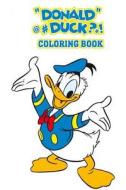 Donald Duck Coloring Book: Coloring Book for Kids and Adults - 45+ Illustrations di Eddie Com edito da Createspace Independent Publishing Platform