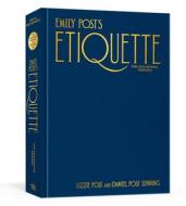 Emily Post's Etiquette, 20th Edition di Lizzie Post, Daniel Post Senning edito da TEN SPEED PR