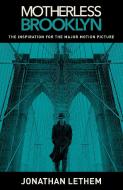 Motherless Brooklyn (Movie Tie-In Edition) di Jonathan Lethem edito da Knopf Doubleday Publishing Group