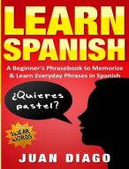 Learn Spanish di Juan Diago edito da Language Learning Books
