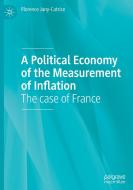 A Political Economy of the Measurement of Inflation di Florence Jany-Catrice edito da Springer International Publishing