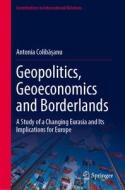 Geopolitics, Geoeconomics and Borderlands di Antonia Colib¿¿anu edito da Springer International Publishing
