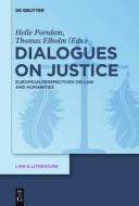 Dialogues on Justice: European Perspectives on Law and Humanities edito da Walter de Gruyter