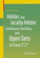 Hölder and locally Hölder Continuous Functions, and Open Sets of Class C^k, C^{k,lambda} di Renato Fiorenza edito da Springer-Verlag GmbH