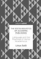 The Sociolinguistics of Academic Publishing di Linus Salö edito da Springer International Publishing