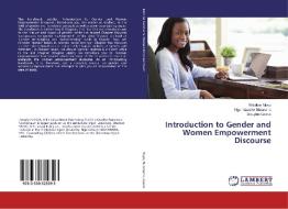 Introduction to Gender and Women Empowerment Discourse di Wisdom Moyo, Ngonidzashe Mutanana, Douglas Gasva edito da LAP LAMBERT Academic Publishing