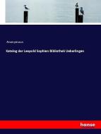 Katalog der Leopold Sophien Bibliothek Ueberlingen di Anonymous edito da hansebooks