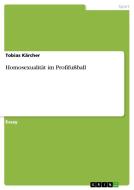 Homosexualität im Profifußball di Tobias Kärcher edito da GRIN Verlag