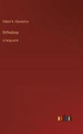 Orthodoxy di Gilbert K. Chesterton edito da Outlook Verlag