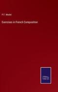 Exercises in French Composition di P. F. Merlet edito da Salzwasser-Verlag