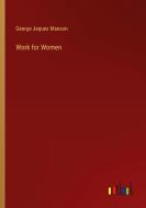 Work for Women di George Jaques Manson edito da Outlook Verlag