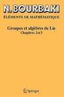 Elements De Mathematique. Groupes Et Algebres De Lie di N Bourbaki edito da Springer-verlag Berlin And Heidelberg Gmbh & Co. Kg