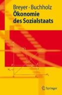A-Konomie Des Sozialstaats di Friedrich Breyer, Wolfgang Buchholz edito da Springer