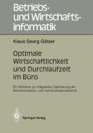 Optimale Wirtschaftlichkeit und Durchlaufzeit im Büro di Klaus G. Götzer edito da Springer Berlin Heidelberg