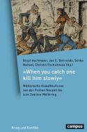 'When you catch one kill him slowly' edito da Campus Verlag GmbH