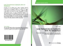Low Temperature Catalytic Wet Air Oxidation di Fahim Shaikh edito da AV Akademikerverlag