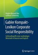 Gabler Kompakt-Lexikon Corporate Social Responsibility di Brigitte Bernard-Rau, Guilhem Schnerring edito da Springer-Verlag GmbH