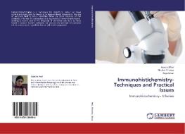Immunohistichemistry- Techniques and Practical Issues di Aanchal Puri, Bhudev Sharma, Keya Sircar edito da LAP Lambert Academic Publishing