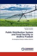 Public Distribution System and Food Security in Andhra Pradesh di Padi Koti Prahladha, Kondeti Suneetha edito da LAP Lambert Academic Publishing