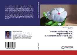 Genetic variability and improvement in Catharanthus roseus (L.) G. Don di Ashutosh Kumar Verma, R. R. Singh edito da LAP Lambert Academic Publishing